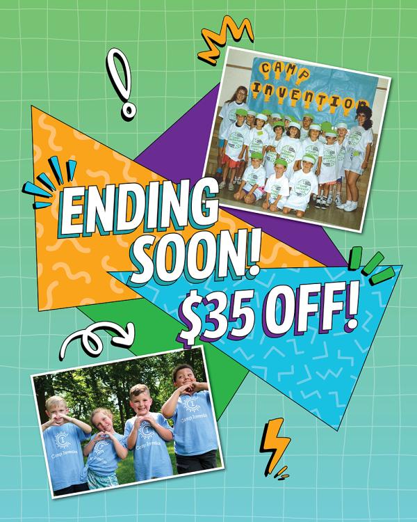 The text “ending soon! $35 off!” with images of Camp Invention campers from the 1990s and today with colorful graphics